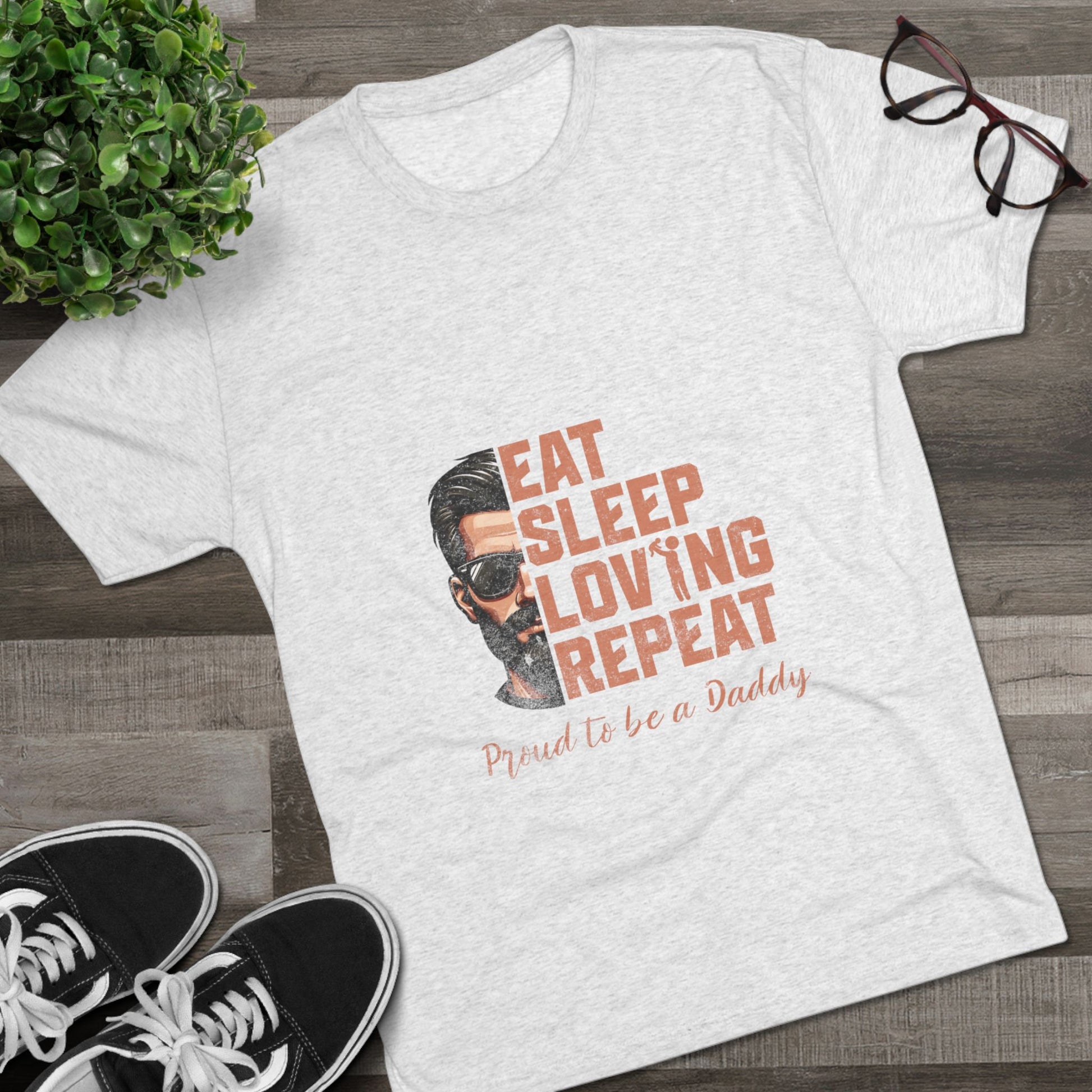 Dad Life Tri-Blend Tee - Eat Sleep Loving Repeat, Perfect Gift for Father's Day, Dads, New Fathers, Comfortable Casual Wear